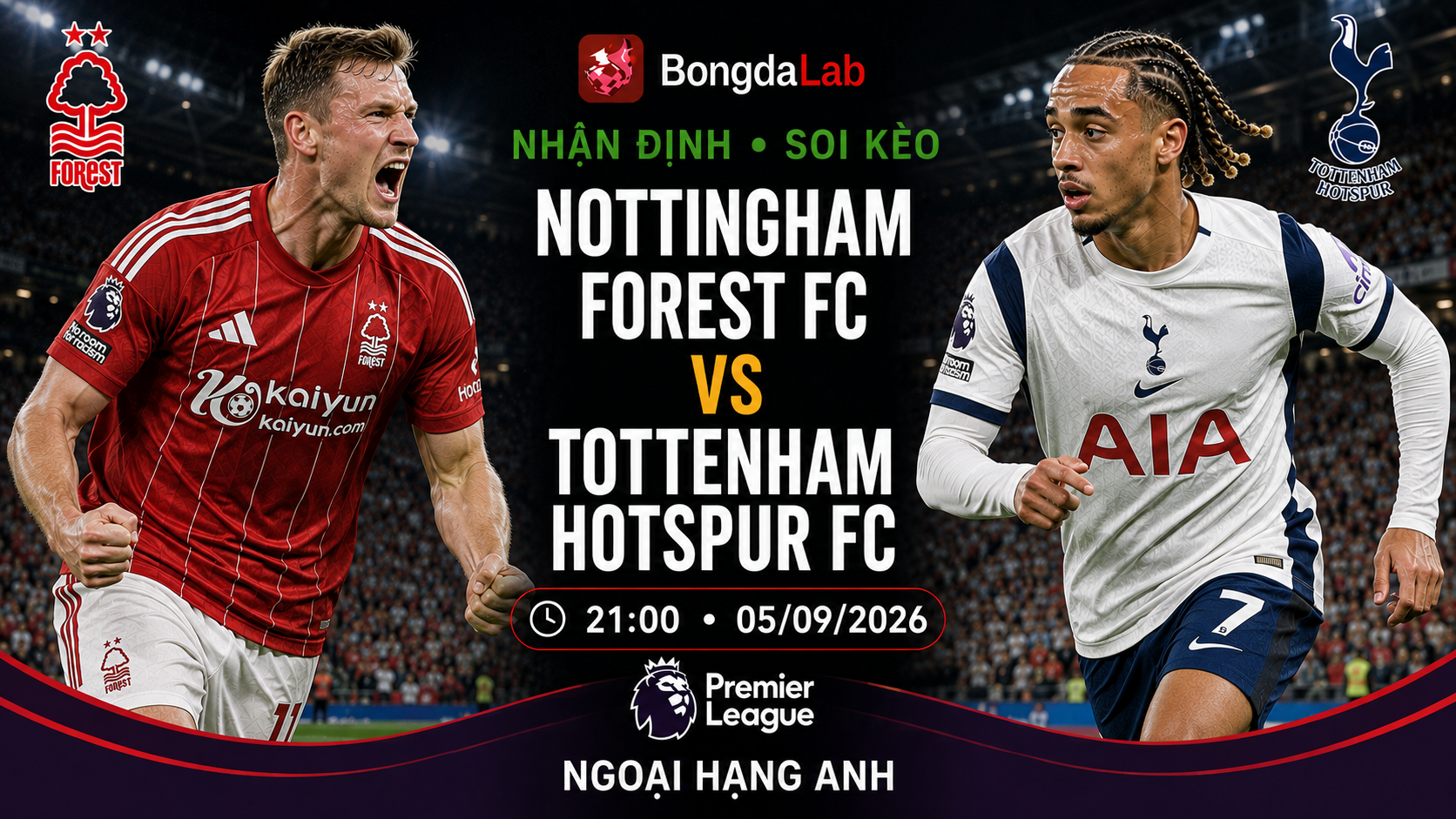 Nhận định, soi kèo Nottingham Forest vs Tottenham Hotspur 21h00 ngày 05/09/2026