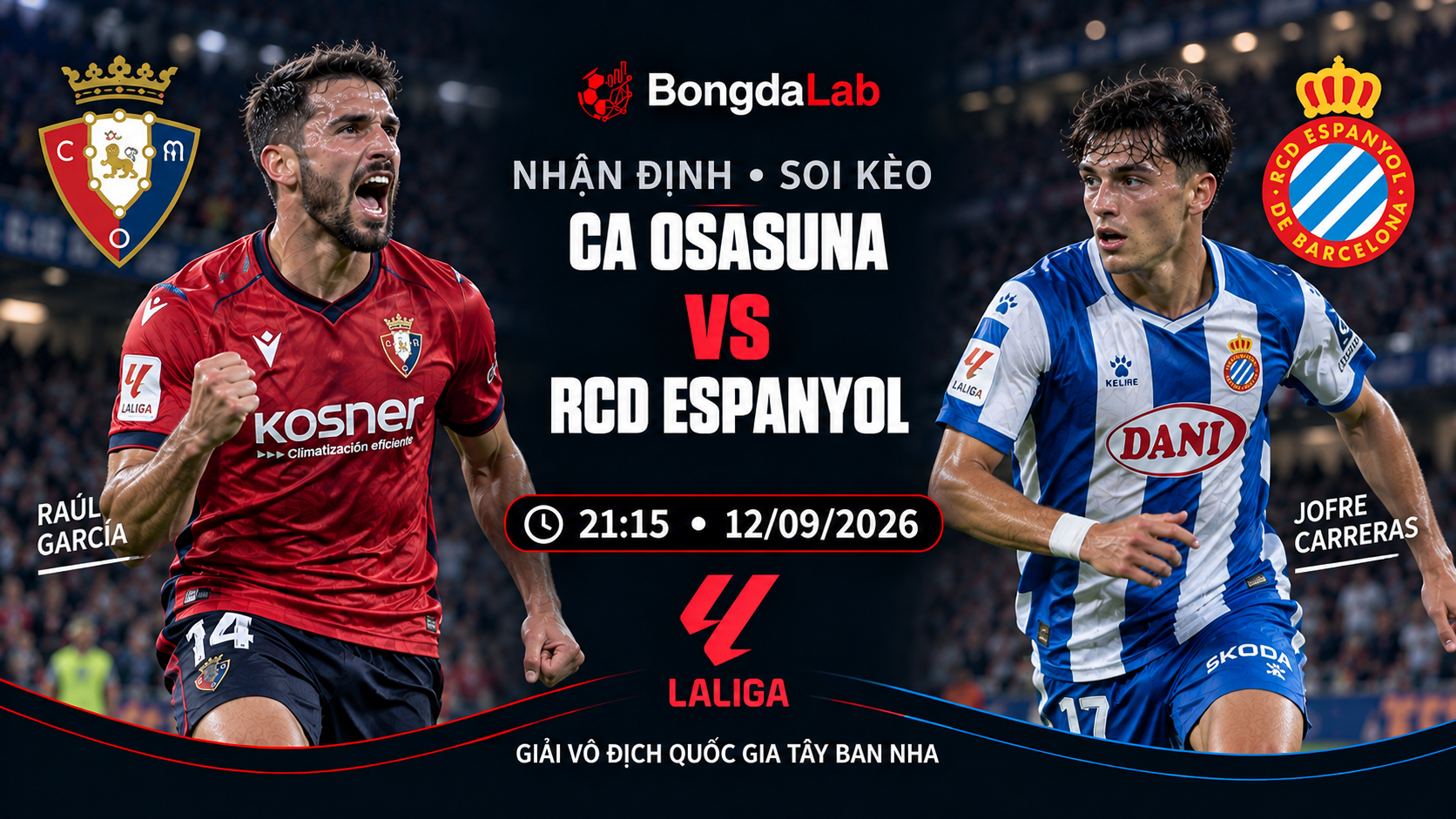 Nhận định, soi kèo VĐQG Tây Ban Nha: Osasuna vs Espanyol, 21:15 ngày 12/09/2026