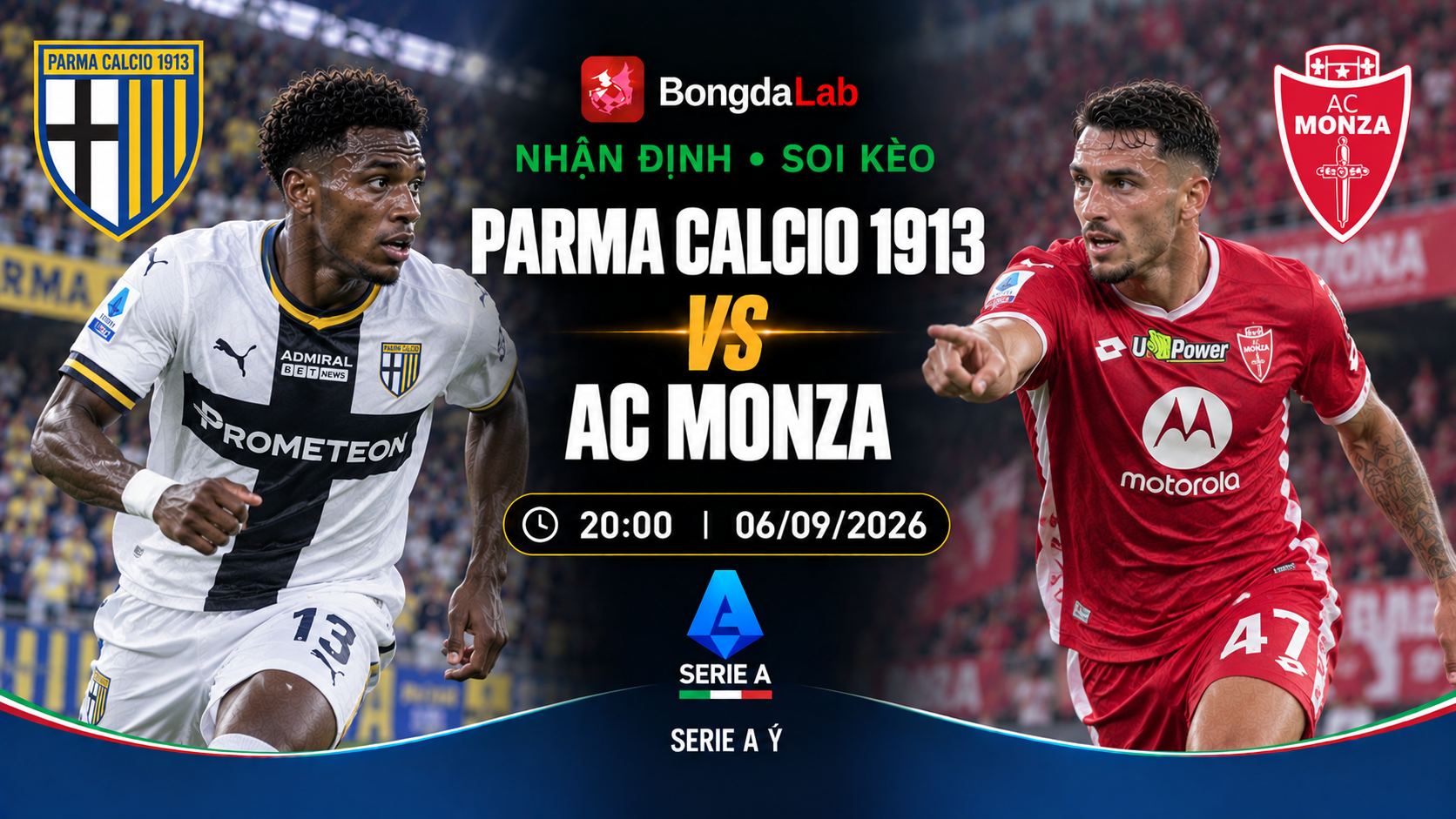 Nhận định, soi kèo Parma vs Monza 20h00 ngày 06/09/2026
