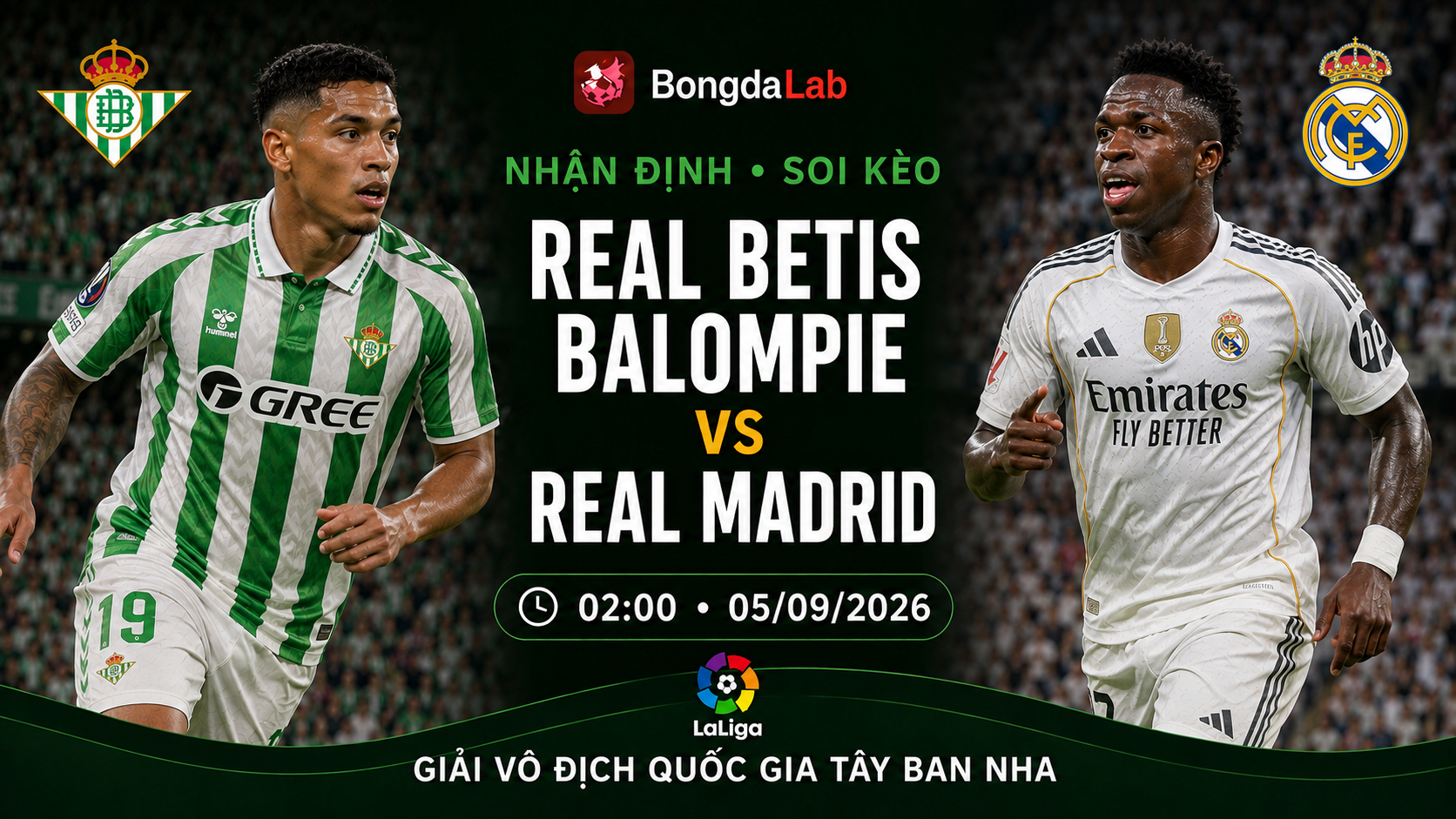 Nhận định, soi kèo Real Betis Balompie vs Real Madrid 02h00 ngày 05/09/2026
