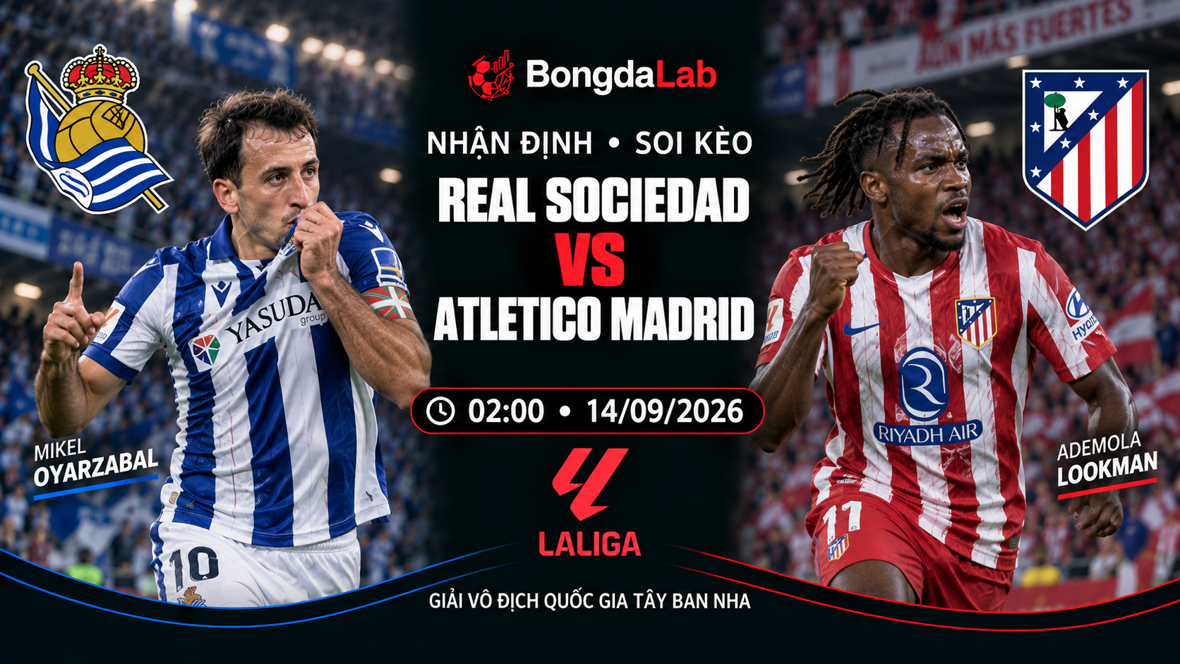 Nhận định, soi kèo VĐQG Tây Ban Nha: Real Sociedad vs Atletico Madrid, 02:00 ngày 14/09/2026