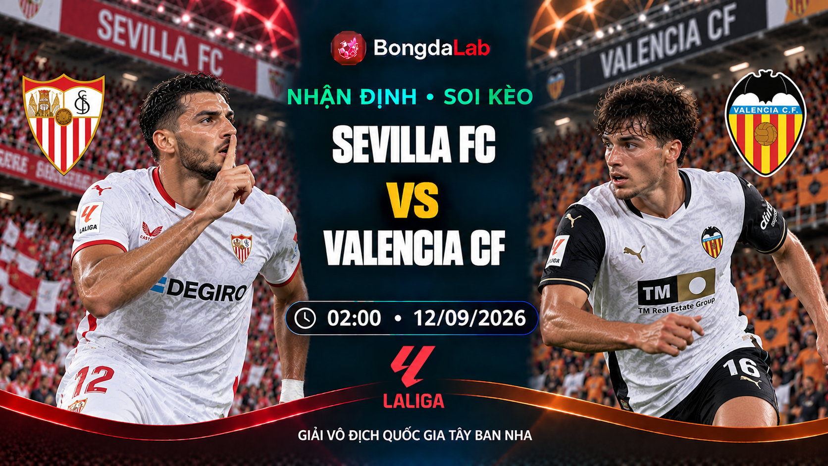 Nhận định, soi kèo VĐQG Tây Ban Nha: Sevilla vs Valencia, 02:00 ngày 12/09/2026