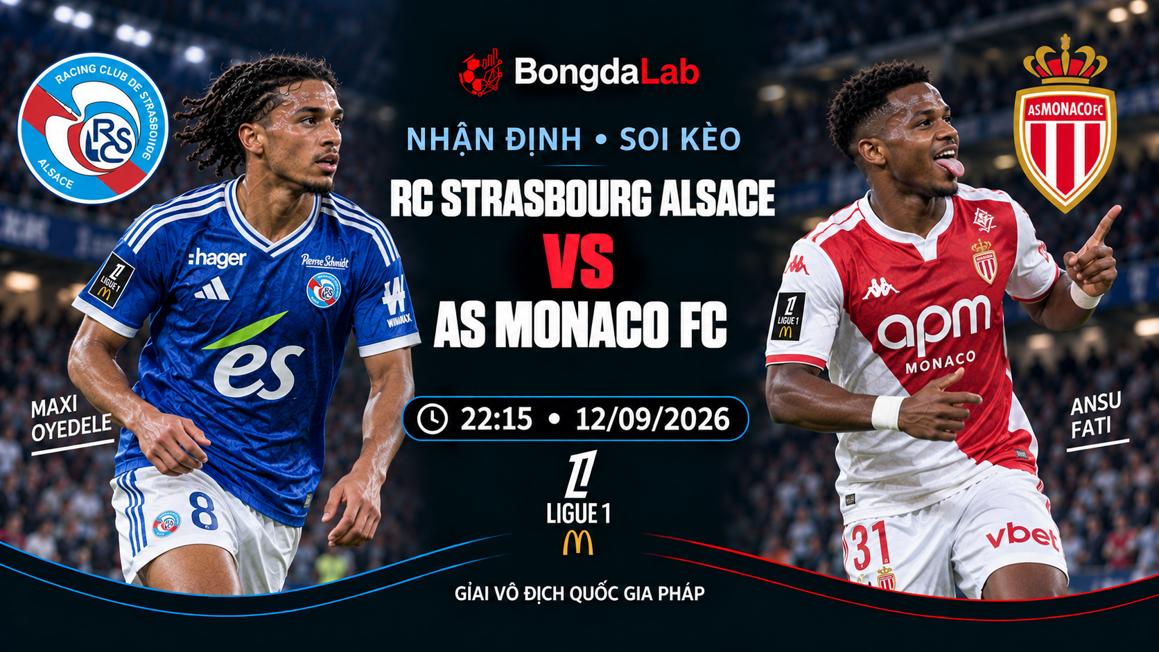 Nhận định, soi kèo VĐQG Pháp: Strasbourg vs AS Monaco, 22:15 ngày 12/09/2026