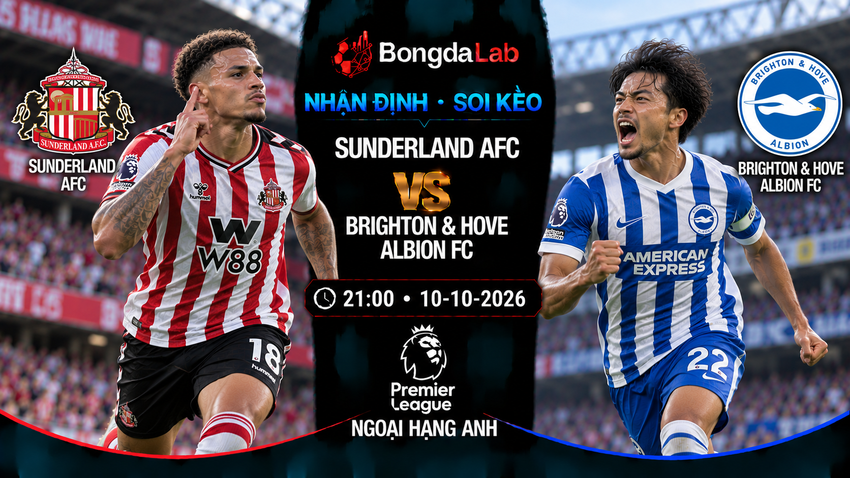 Nhận định soi kèo Sunderland vs Brighton & Hove Albion 21:00 ngày 10/10/2026