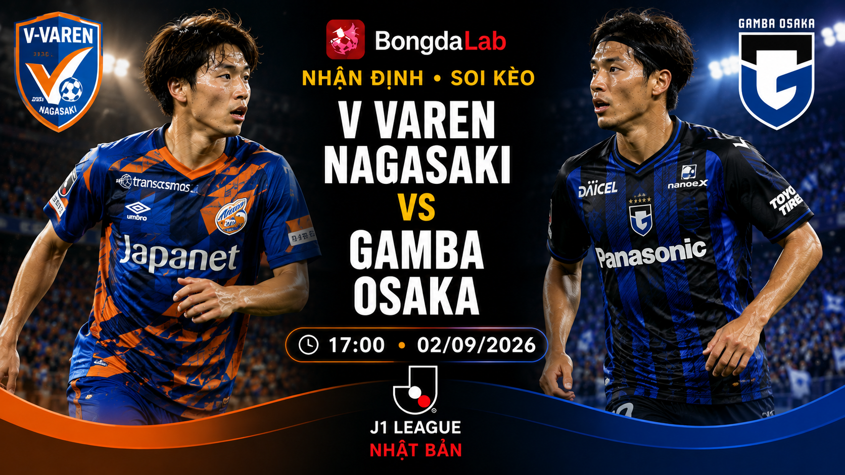 Nhận định, soi kèo V Varen Nagasaki vs Gamba Osaka 17h00 ngày 02/09/2026