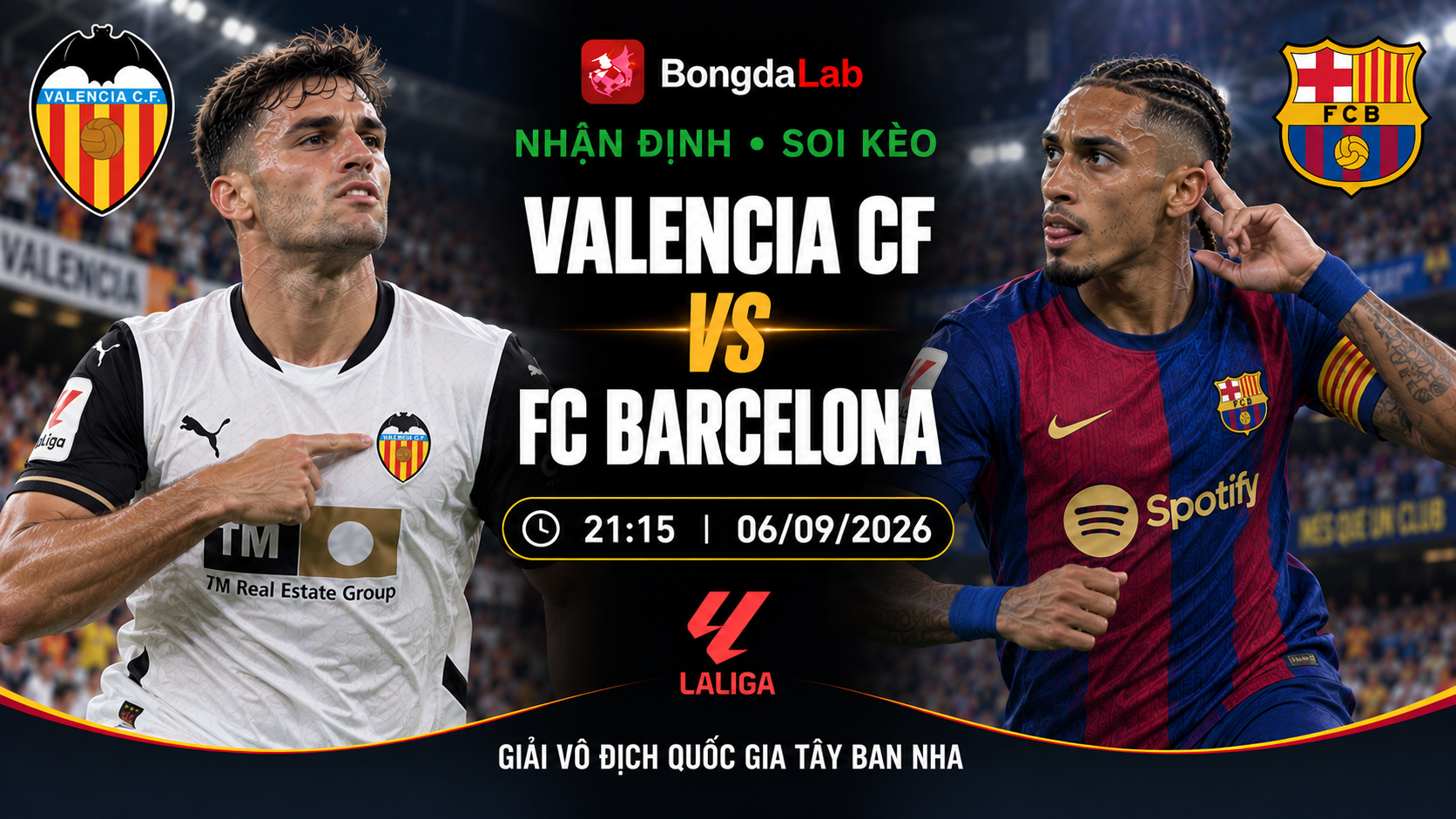 Nhận định, soi kèo Valencia vs Barcelona 21h15 ngày 06/09/2026
