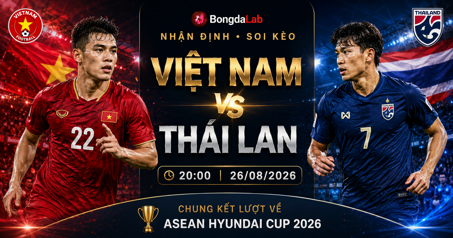 Nhận định, soi kèo Việt Nam vs Thái Lan 20h00 ngày 26/08/2026