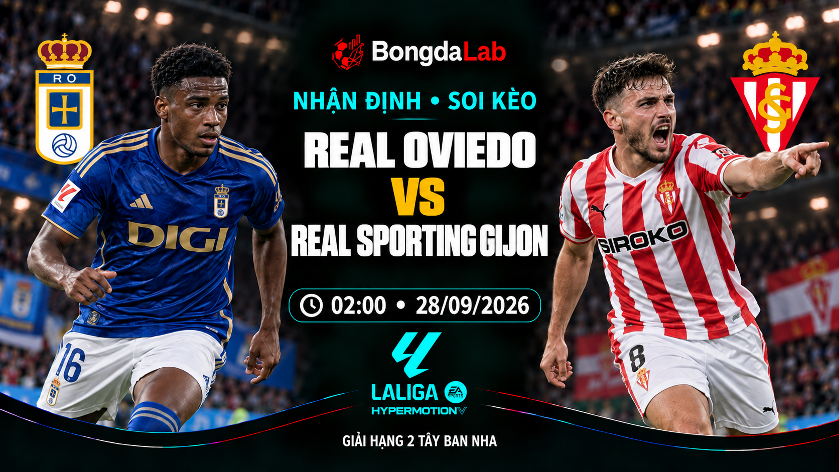 Nhận định, soi kèo Segunda División: Oviedo vs Sporting Gijon, 02:00 ngày 28/09/2026