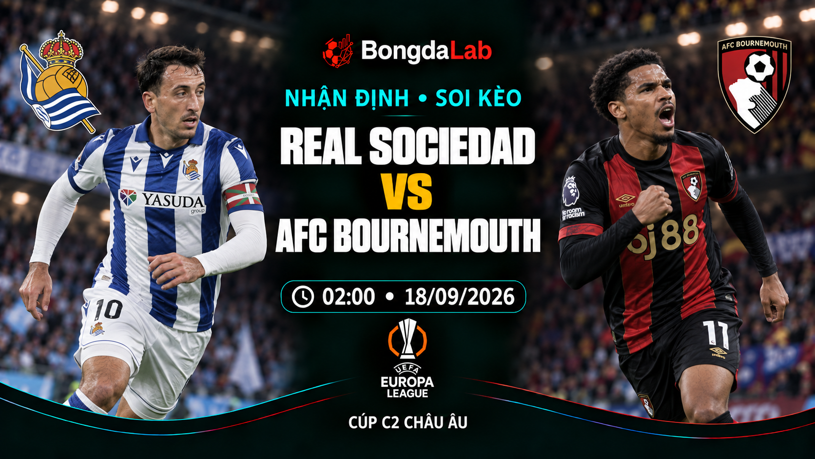 Nhận định, soi kèo Europa League: Real Sociedad vs Bournemouth, 02:00 ngày 18/09/2026