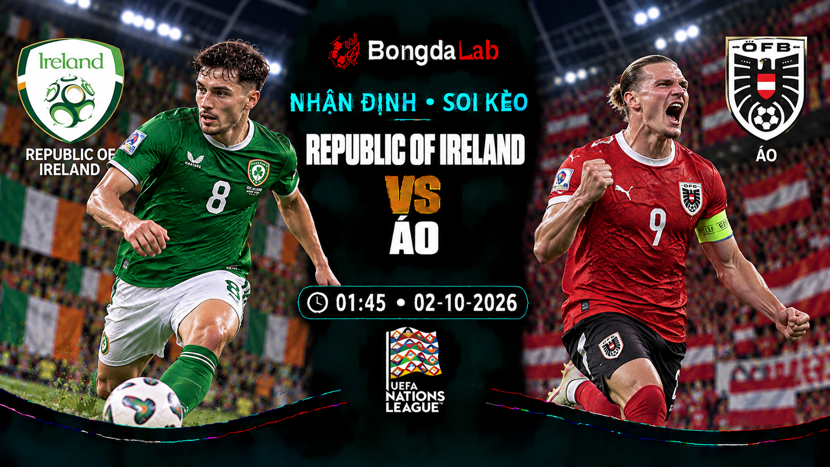 Nhận định, soi kèo UEFA Nations League: Rep. Of Ireland vs Austria, 01:45 ngày 02/10/2026