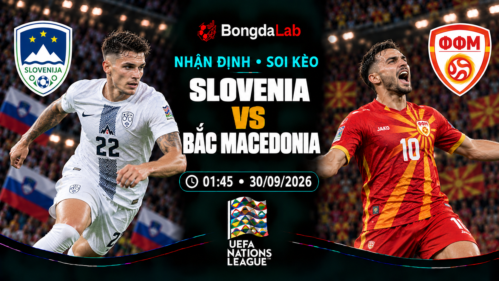 Nhận định, soi kèo UEFA Nations League: Slovenia vs FYR Macedonia, 01:45 ngày 30/09/2026