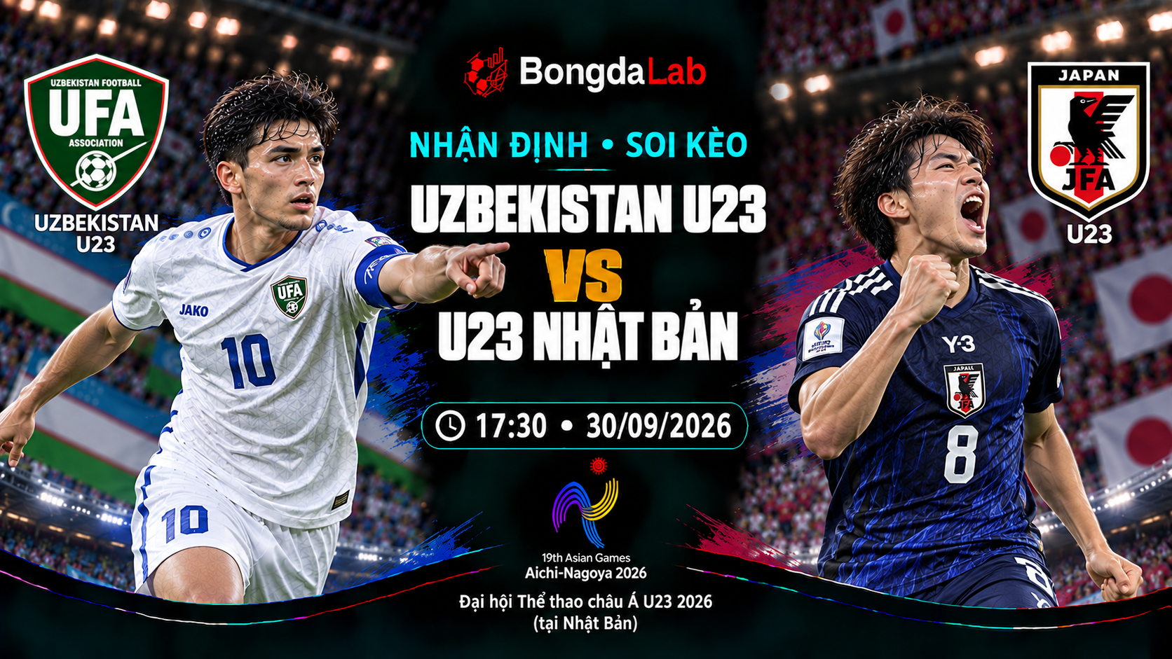 Nhận định, soi kèo Asian Games: Uzbekistan U23 vs Japan U23, 17:30 ngày 30/09/2026