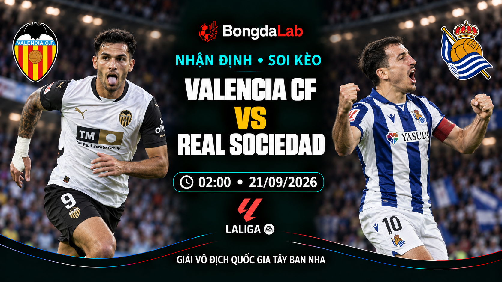 Nhận định, soi kèo VĐQG Tây Ban Nha: Valencia vs Real Sociedad, 02:00 ngày 21/09/2026