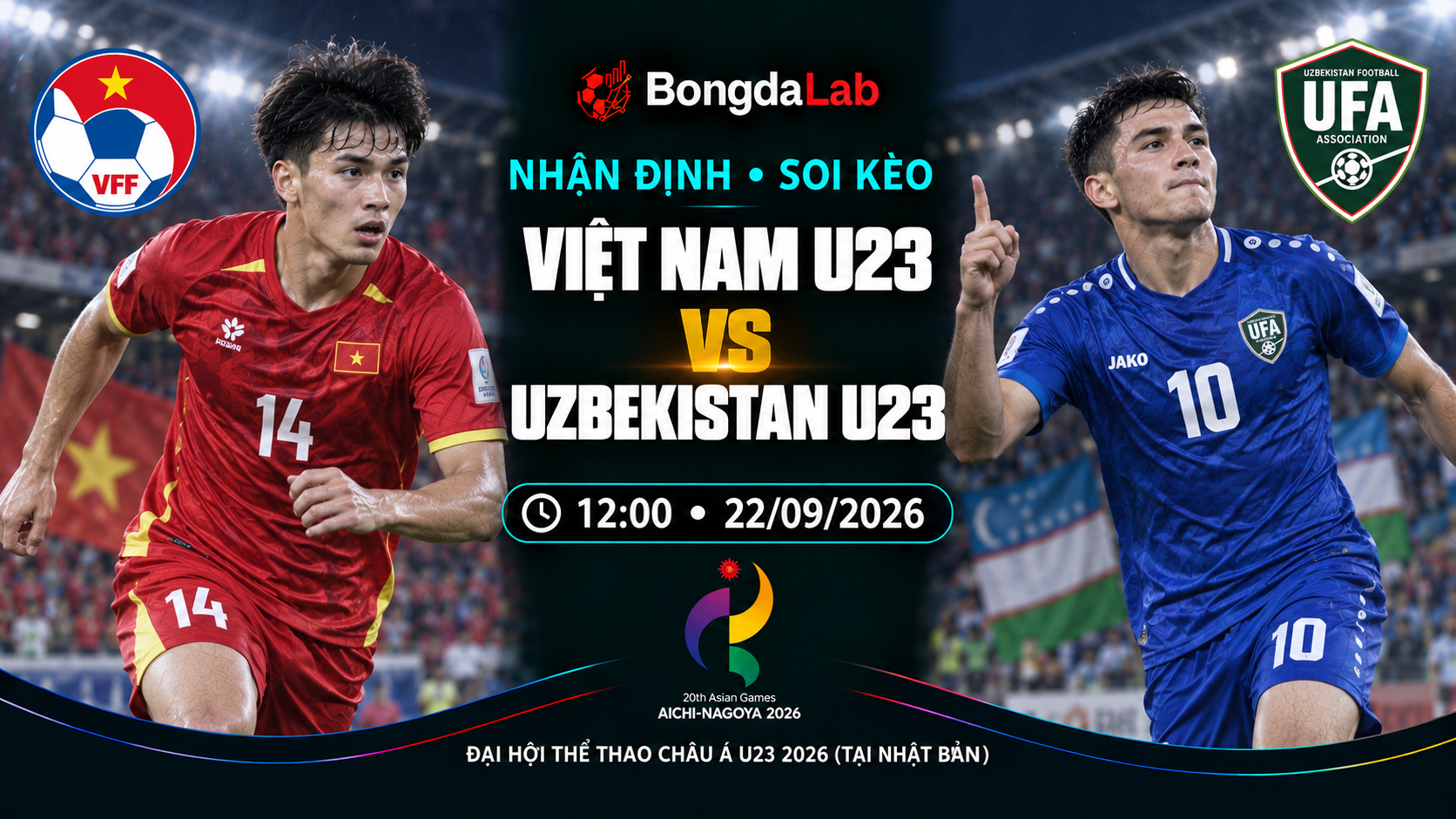 Nhận định, soi kèo Asian Games: Vietnam U23 vs Uzbekistan U23, 12:00 ngày 22/09/2026